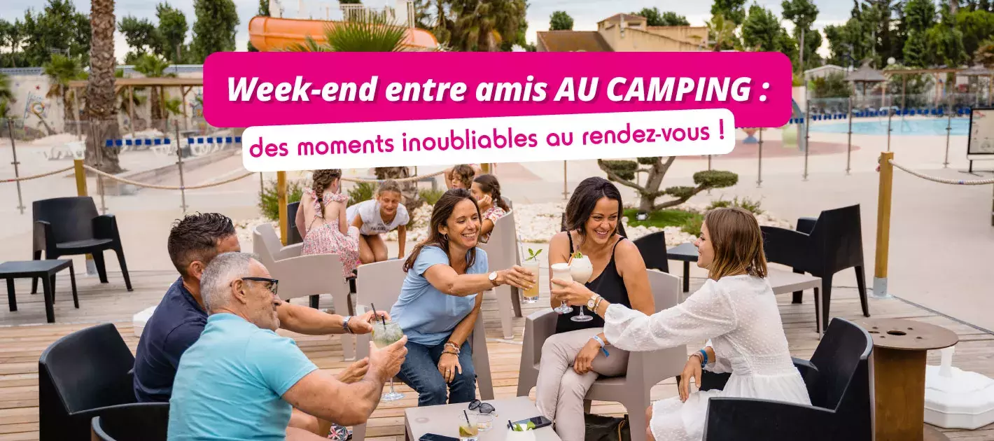 Vous aller vous régaler entre amis dans les campings Siblu Villages ! 