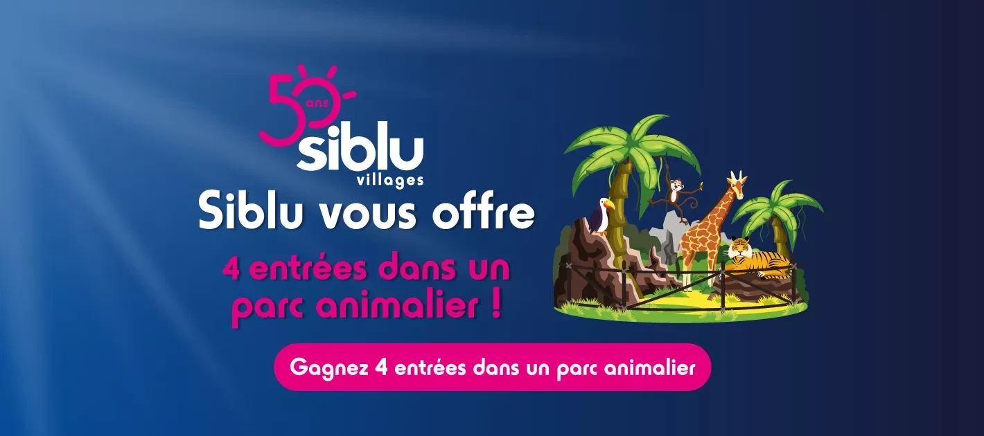 Gagnez 4 entrées dans un parc animalier en réservant chez Siblu Villages