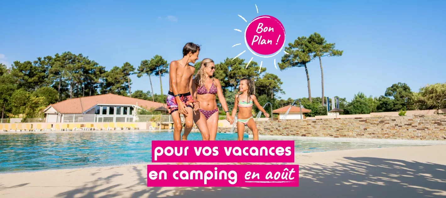 Bon plan camping en aout pour vos vacances en famille